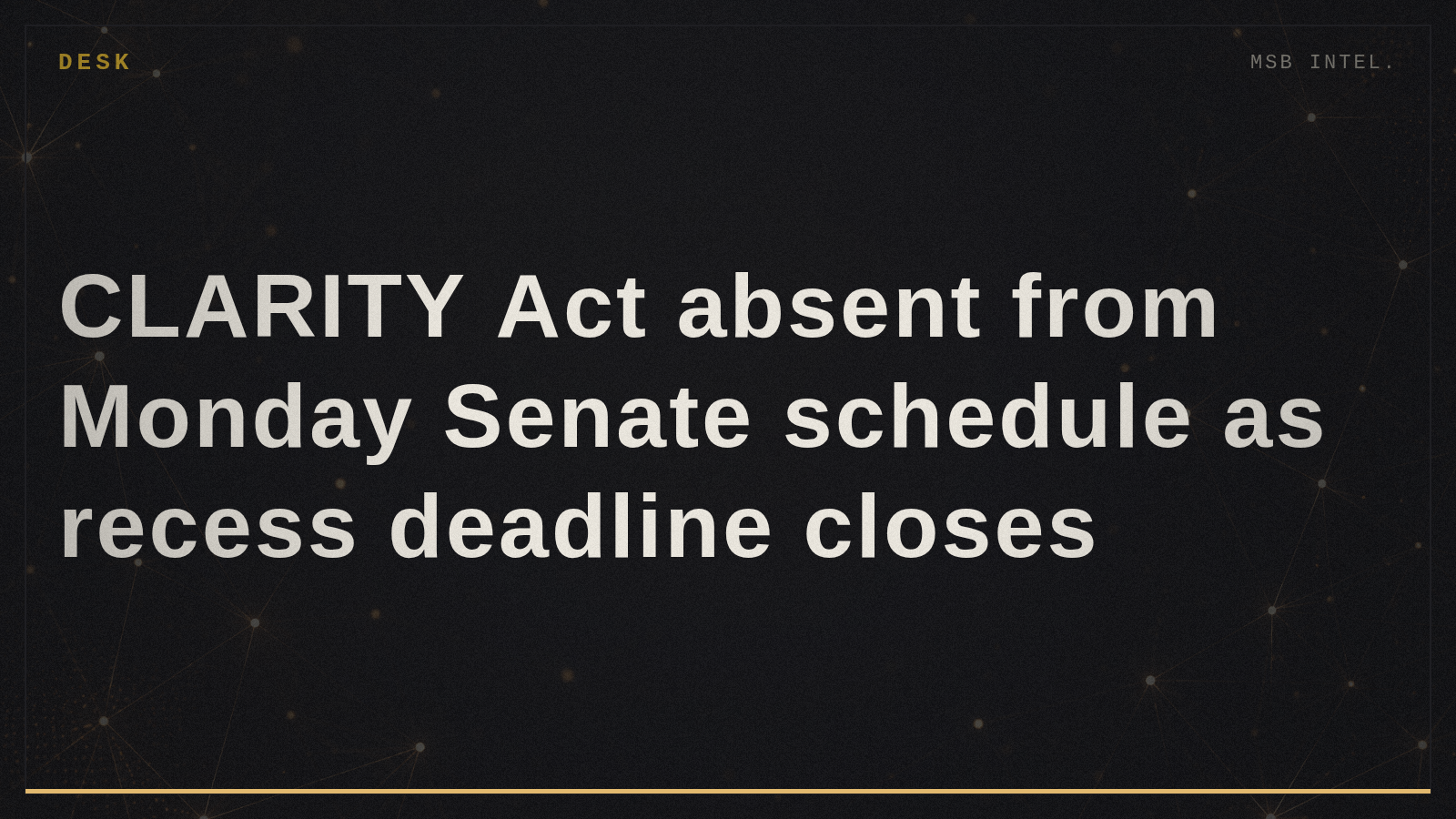 CLARITY Act absent from Monday Senate schedule as recess deadline closes