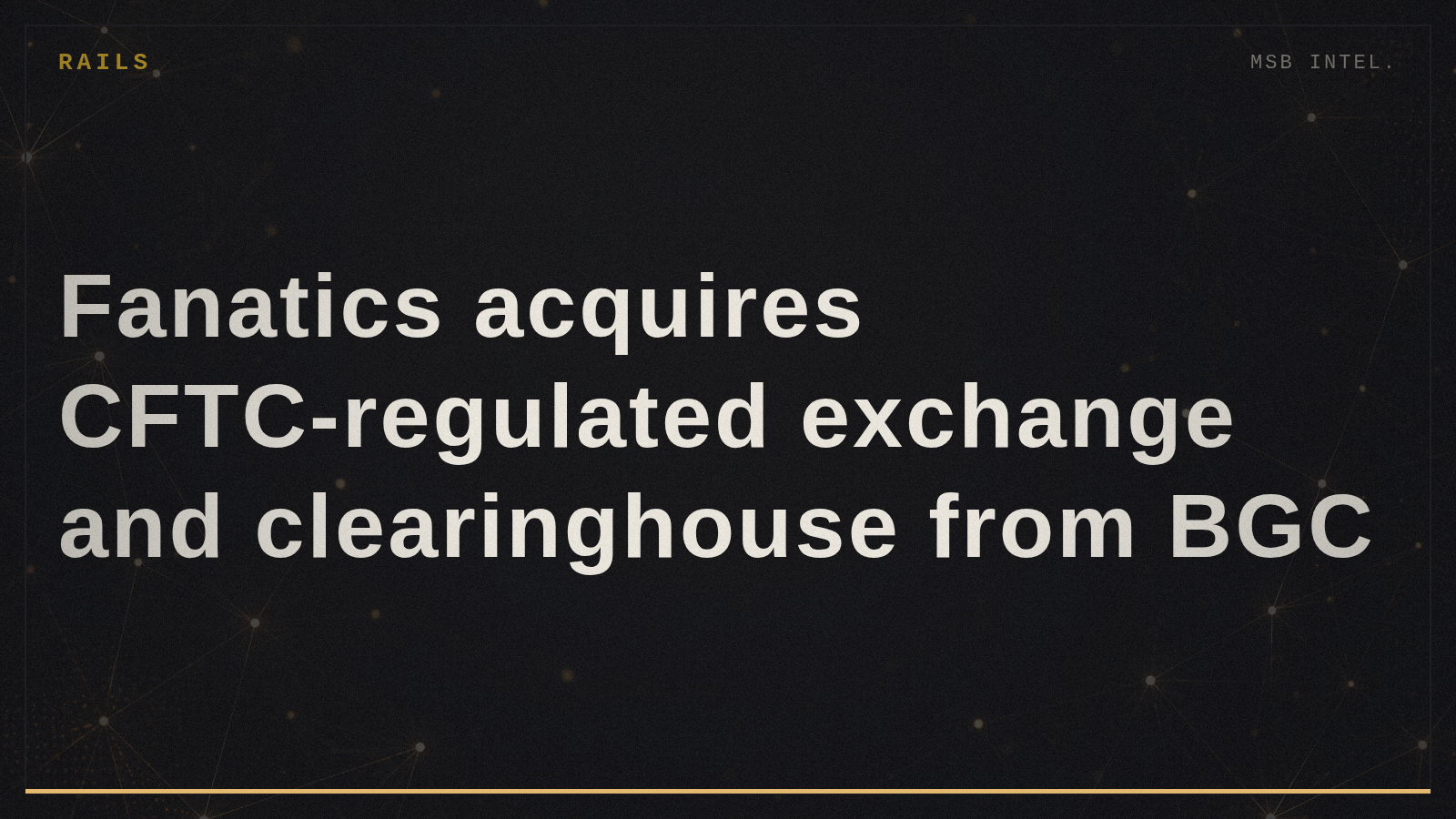 Fanatics acquires CFTC-regulated exchange and clearinghouse from BGC
