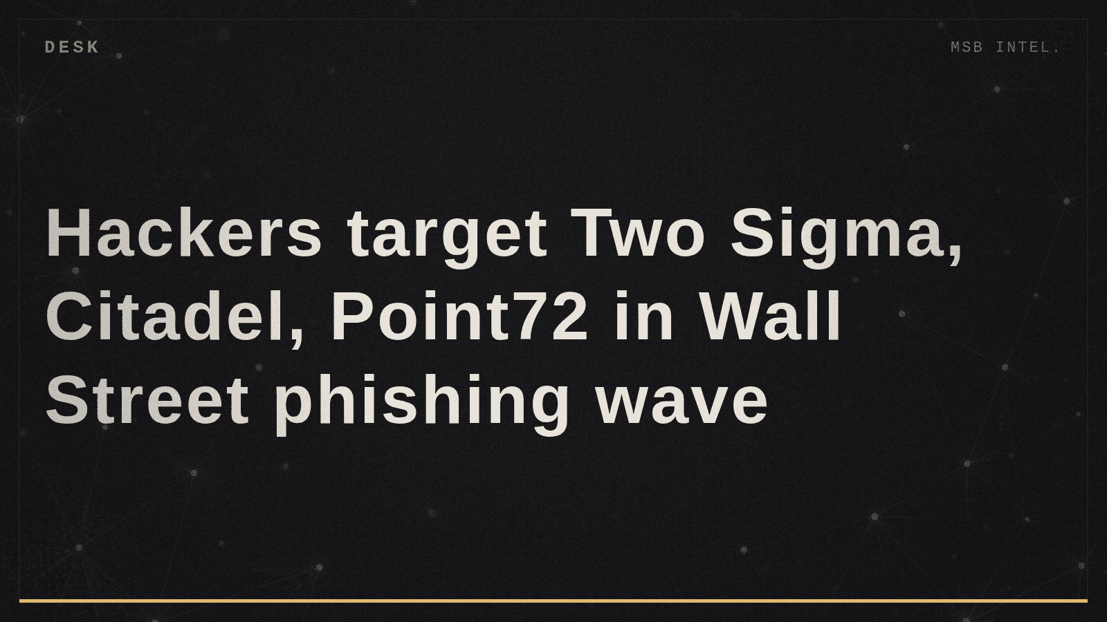 Hackers target Two Sigma, Citadel, Point72 in Wall Street phishing wave