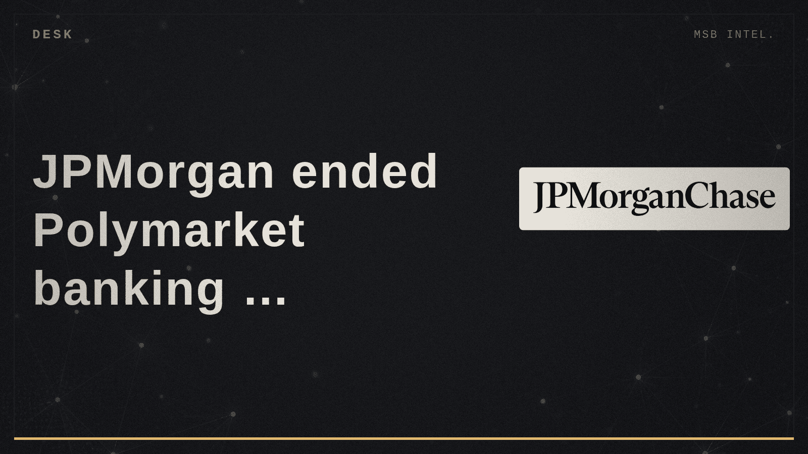 JPMorgan ended Polymarket banking relationship in October 2025