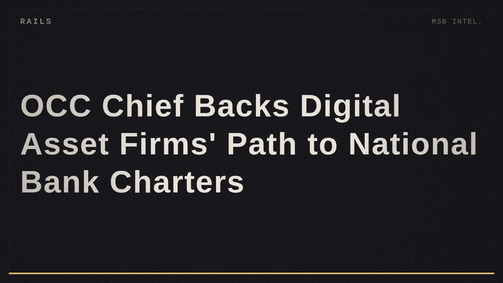 OCC Chief Backs Digital Asset Firms' Path to National Bank Charters