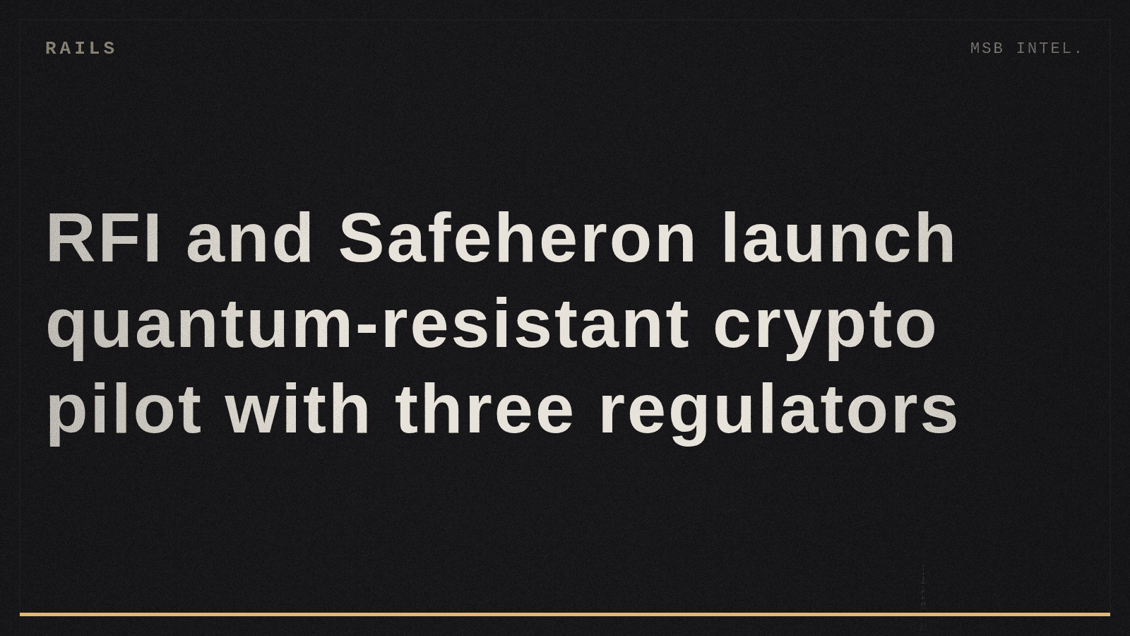 RFI and Safeheron launch quantum-resistant crypto pilot with three regulators