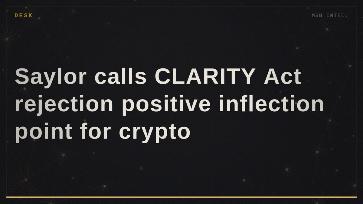 Saylor calls CLARITY Act rejection positive inflection point for crypto