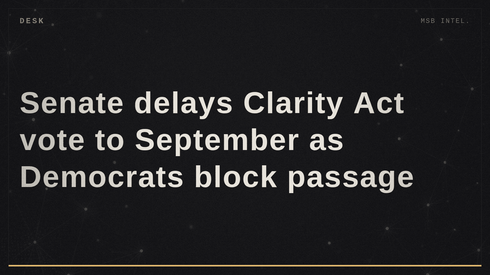 Senate delays Clarity Act vote to September as Democrats block passage