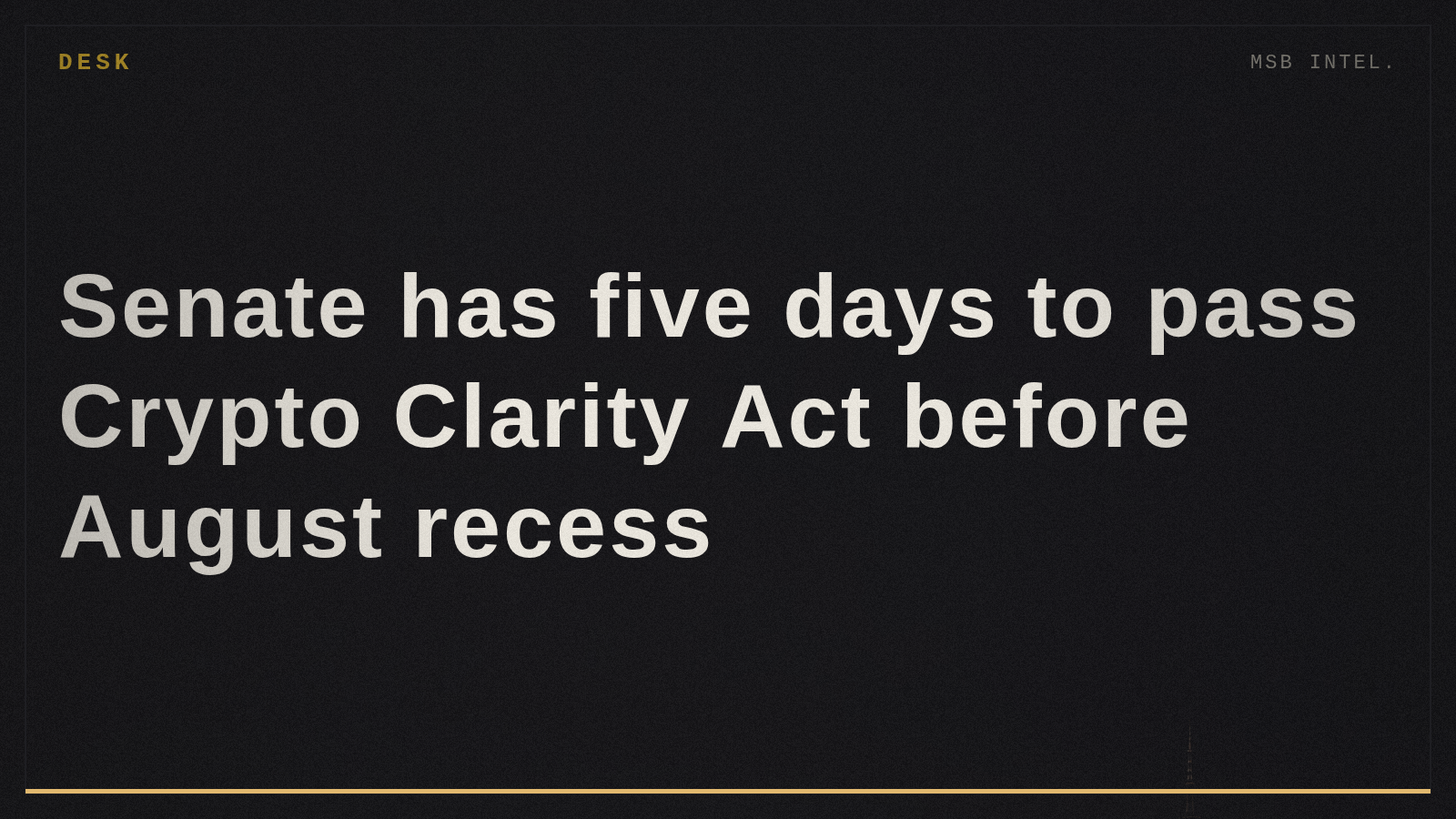 Senate has five days to pass Crypto Clarity Act before August recess