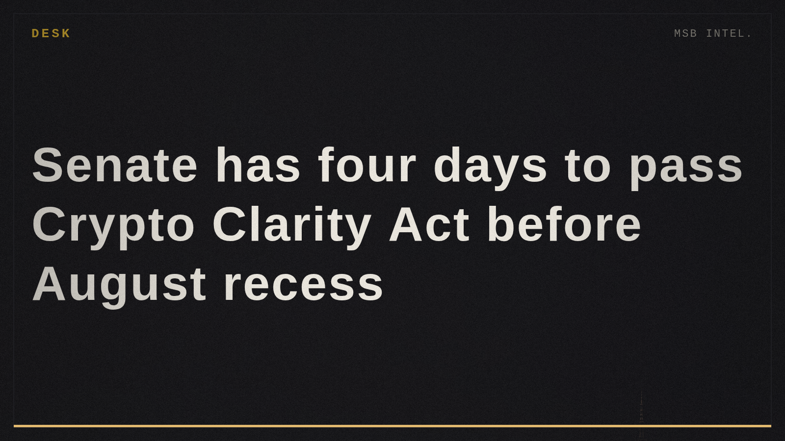 Senate has four days to pass Crypto Clarity Act before August recess