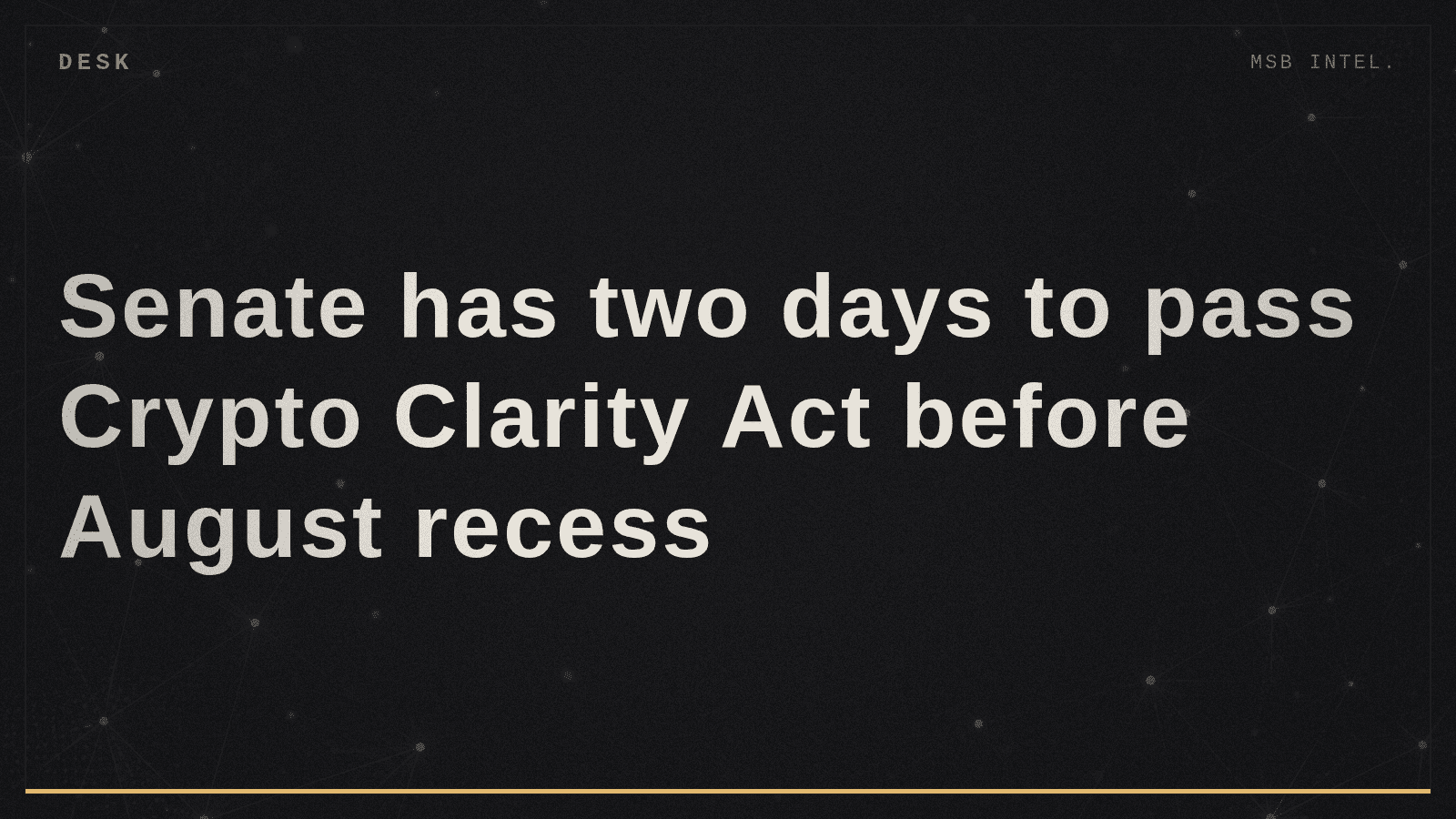 Senate has two days to pass Crypto Clarity Act before August recess
