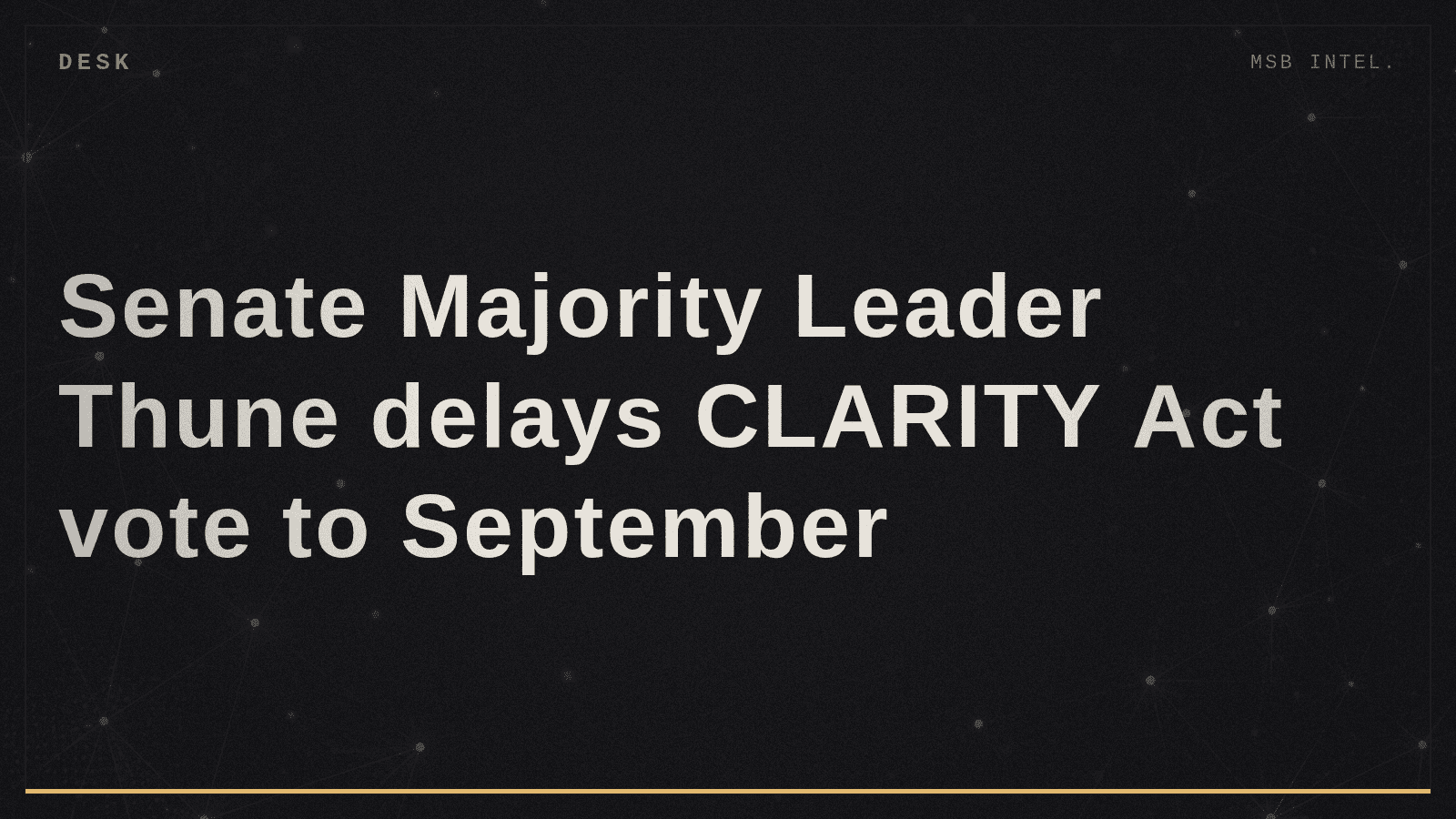 Senate Majority Leader Thune delays CLARITY Act vote to September