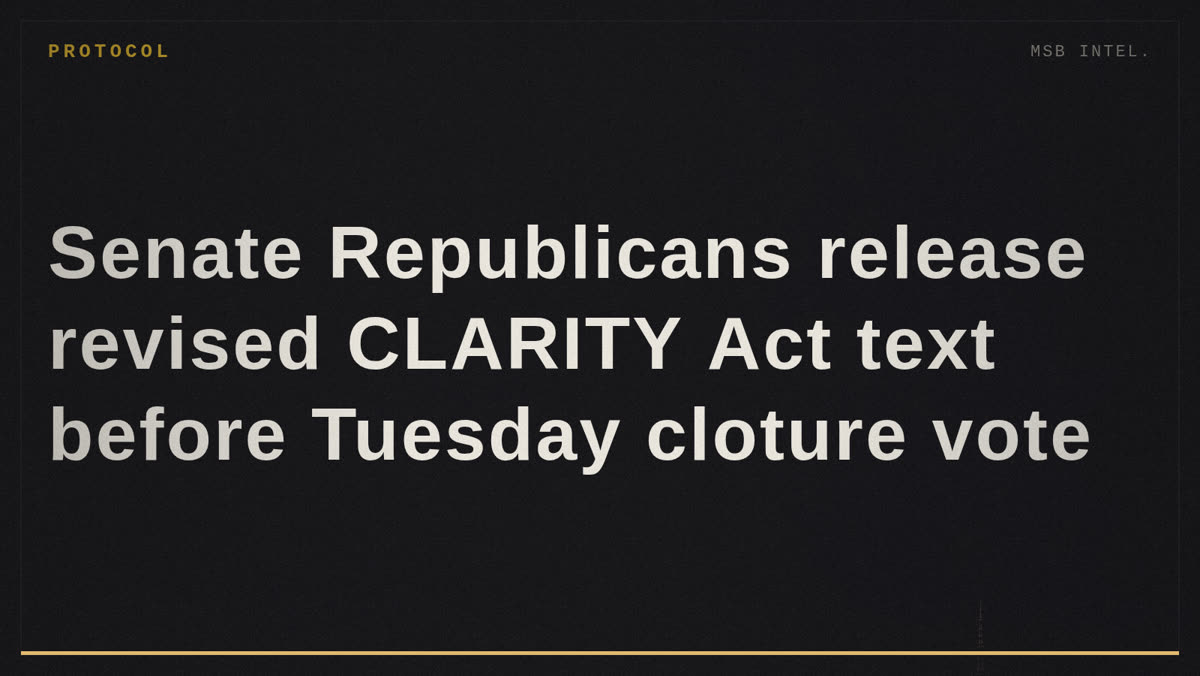Senate Republicans release revised CLARITY Act text before Tuesday cloture vote
