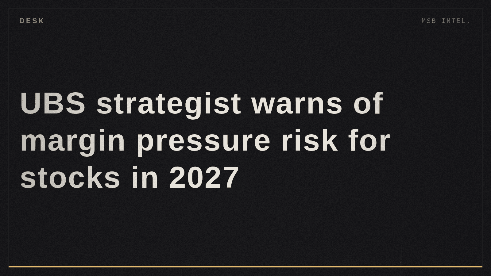 UBS strategist warns of margin pressure risk for stocks in 2027