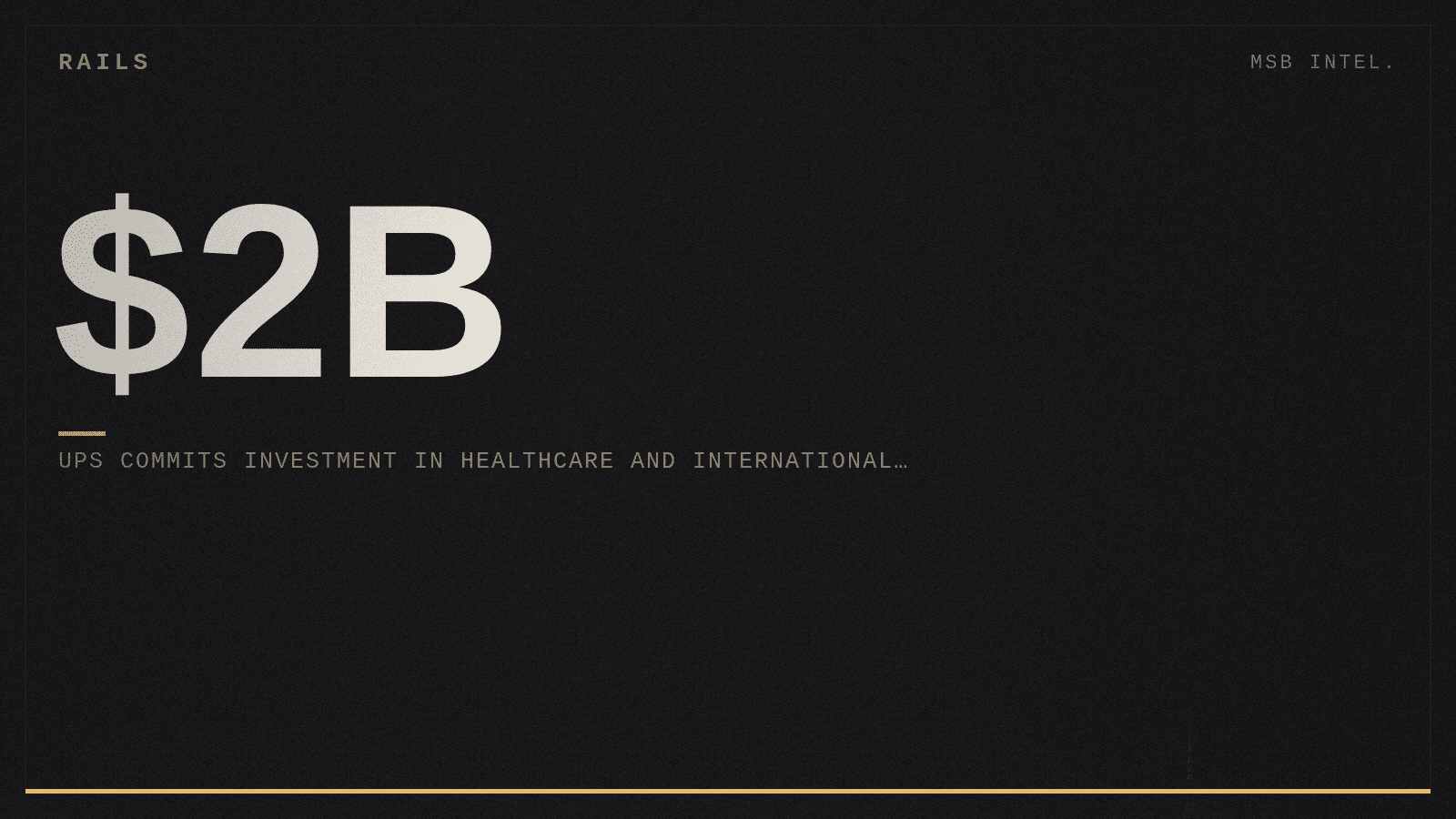 UPS commits $2B investment in healthcare and international logistics through 2028